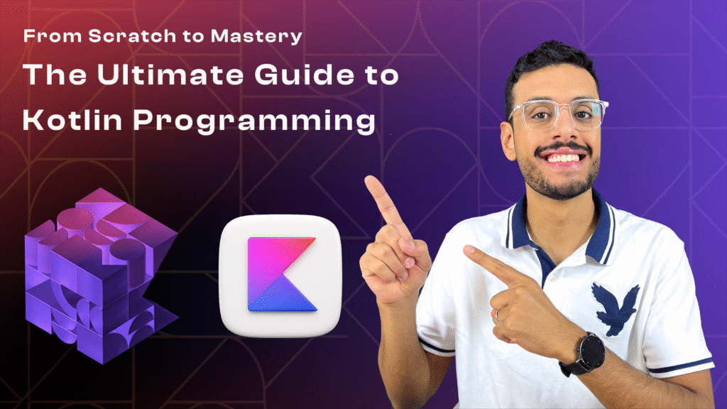 Kotlin from Scratch- The Ultimate Guide